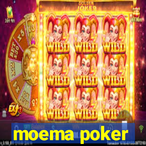 moema poker